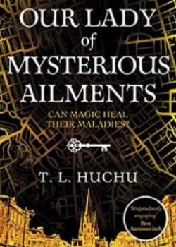 Our Lady of Mysterious Ailments – T.I Huchu