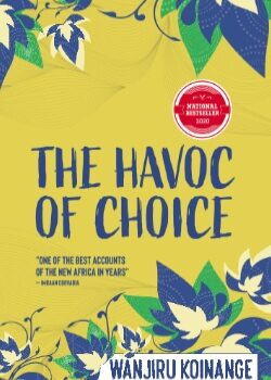 The Havoc of Choice – Wanjiru Koinange