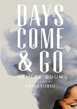 Days Come & Go by Hemley Boum