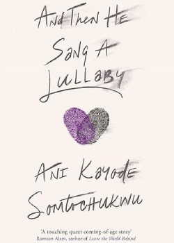 And Then He Sang A Lullaby by Ani Kayode Somotochukwu