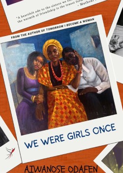 We Were Girls Once by Aiwanose Odafen